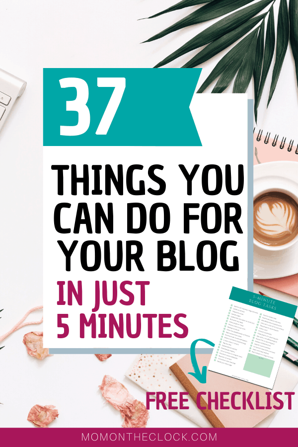 37 Things You Can Do For Your Blog in Just 5 Minutes